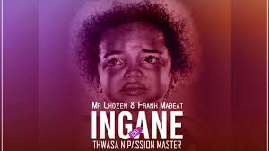 Mr Chozen & Frank Mabeats ft Passion Master & Thwasa - Ingane