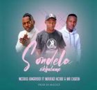 Mr Chozen & Mcebisi King Ryder – Sondela Skhulume ft. Mduduzi Ncube