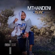EP: Mthandeni SK – Front Seat