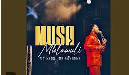 Musa Mhlawuli – My Lord / Re Gaugele