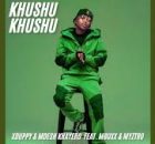 Myztro – Khushu Khushu ft Xduppy, Mdesh Khayero & Mbuxx