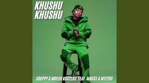 Myztro – Khushu Khushu ft Xduppy, Mdesh Khayero & Mbuxx