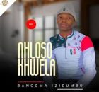 EP: Nhloso khwela – Bancoma Izidumbu