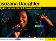 Nkosazana Daughter - Baba Ngikhumbule & Emsakazweni