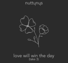 Nutty Nys – Love Will Win The Day