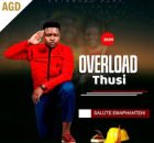 OVERLOAD THUSI – SALUTE EMAPHANTENI FT MJOLISI