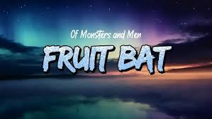 Of Monsters and Men - Fruit Bat