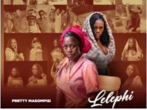 Pretty Masompisi – Lelephi Album