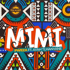 Pweza, Ayah Tlhanyane – Mimi