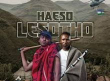 Qhomane ft Ntate Leraisa – Haeso Lesotho