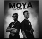 Raptured Roots – Moya