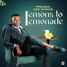 Rhuza de Prod New Ep 2025 – Lemons to Lemonade