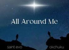 Saint Evo & OKCHUKU – All Around Me