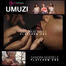 Sandra Ndebele - Umuzi ft. Platform One