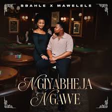 Sbahle x Mawelele – Ngiyabheja Ngawe