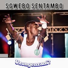 Sgwebo Sentambo – Uzongenzani?