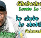 Shebeshit - nkampane, ke chaba boloi, lerato le fedile