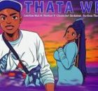 Shebeshxt Feat Nkosazana Daughter ,Paige And Makhadzi - Thata Wena