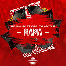 Sir Kay SA, Ayah Tlhanyane – Mama