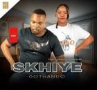 Skhiye Sothando – Hamba Sikhohlakali Album 2025