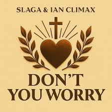 Slaga & Ian Climax - Don't You Worry