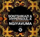 Sontshikazi & HyperSOUL-X – Ngiyavuma