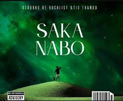 Strobho De Vocalist – Saka Nabo