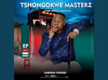 Tshongokwe Masterz - Ezodaka Zodwa