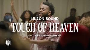 Union Sound - Touch Of Heaven Ft Mandela Simmons, Hillsong Worship