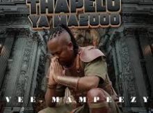 VEE MAMPEEZY - THAPELO YA MA2000 (KHUBAMA