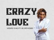 Wendy Shay ft Olivetheboy – Crazy Love