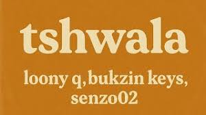 loony q, bukzin keys, senzoO2 - Tshwala (thanda mina)