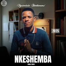 Nkeshemba - Kodwa Nkeshemba usenzani
