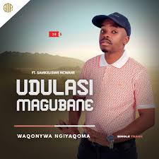 uDulasi Magubane - Waqonywa ngiyaqoma