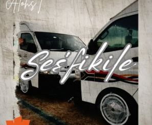 Alohst feat Shaun Madilata – Ses’fikile