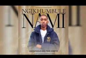 Anonymous RSA ft. Sineym – Ngikhumbule Nami