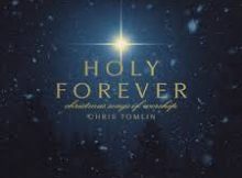 Chris Tomlin - Holy Forever (Christmas 🎄)