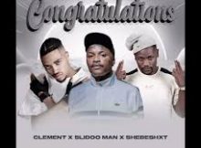 Clement Maosa x Slidoo Man & Shebeshxt - Congratulations