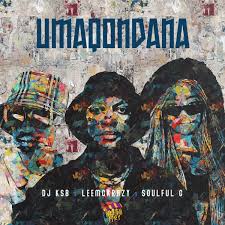 DJ KSB x LeeMcKrazy - Umaqondana Ft. Soulful G
