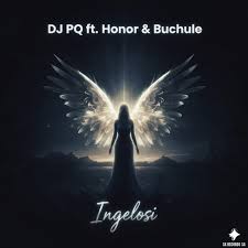 DJ PQ ft. Honor & Buchule – Ingelosi
