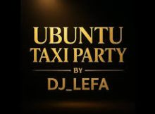 DJ_LEFA - UBUNTU TAXI PARTY