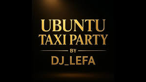 DJ_LEFA - UBUNTU TAXI PARTY