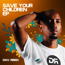 EP: Dav Risen – Save Your Children
