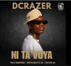 Dcrazer – Ni ta vuya (feat. MetroBeatz RSA, Simefree & Decide SA)