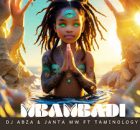 Dj Abza & Janta ft Taminology – Mbambadi