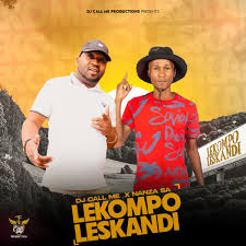 Dj Call Me - Lekompo Leskandi