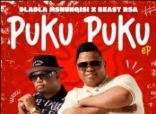 New EP 2025: Dladla Mshunqisi ft Beast RSA – Puku Puku