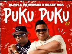 New EP 2025: Dladla Mshunqisi ft Beast RSA – Puku Puku