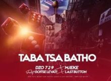 Dzo 729 – Taba Tsa Batho (feat. Goitse Levati, Last Button & Mjeke)