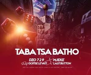 Dzo 729 – Taba Tsa Batho (feat. Goitse Levati, Last Button & Mjeke)